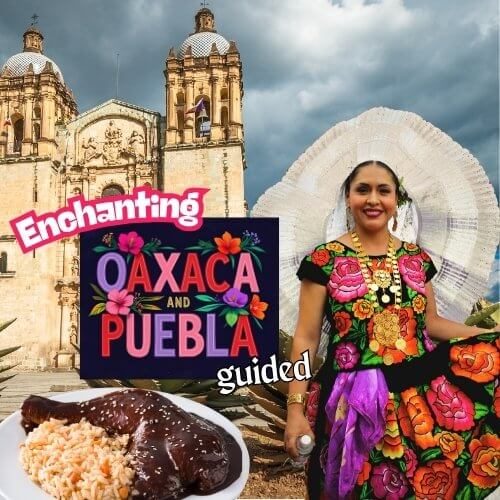 View of Santo Domingo Cathedral, woman in a Tehuana dress and a Mole Poblano dish.